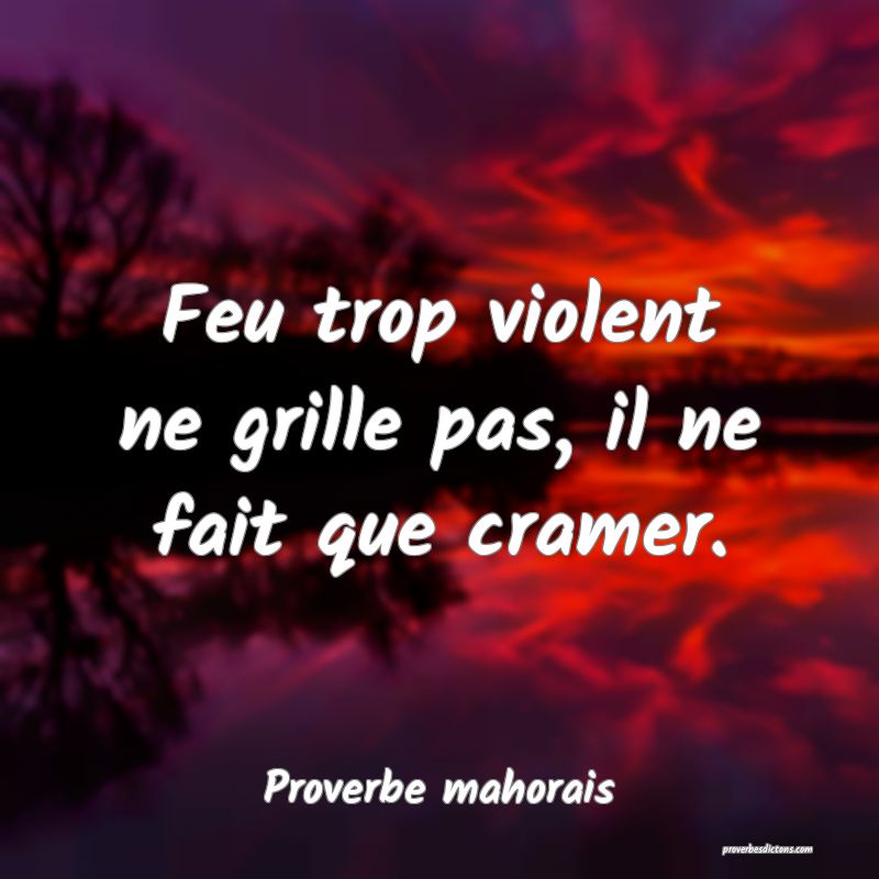 Feu trop violent ne grille pas, il ne fait que cramer.