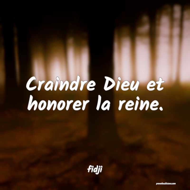  Craindre Dieu et honorer la reine.