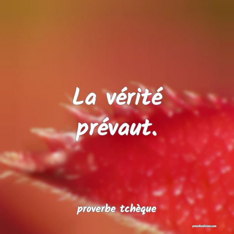  La vérité prévaut.