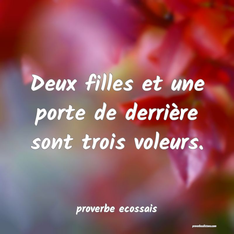 Deux filles et une porte de derrière sont trois voleurs.