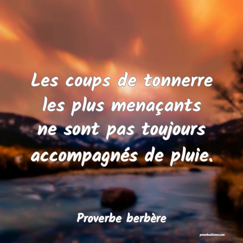 Les coups de tonnerre les plus menaçants ne sont pas toujours accompagnés de pluie.