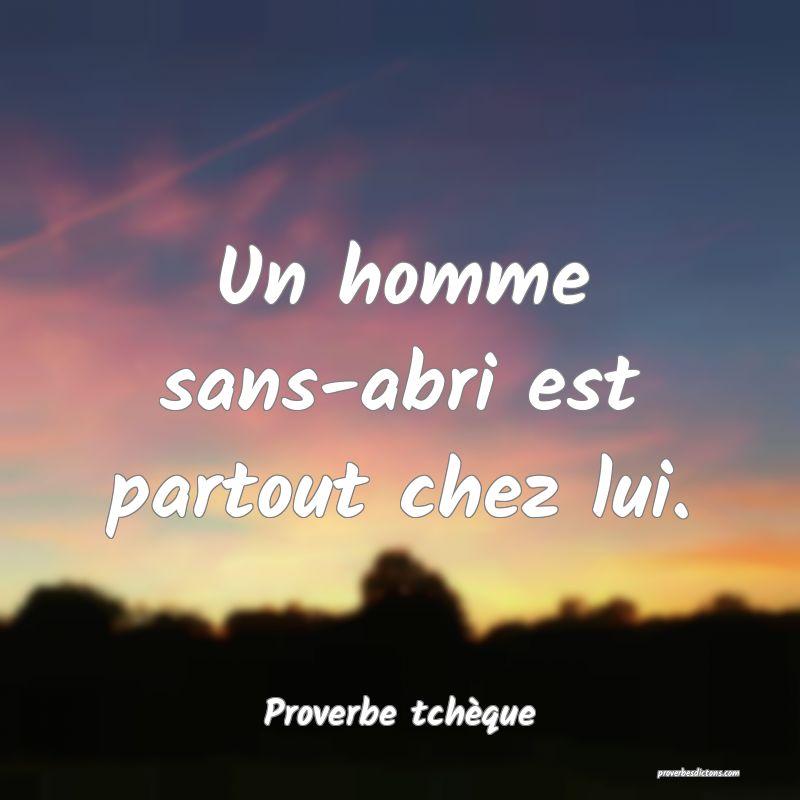 Un homme sans-abri est partout chez lui.