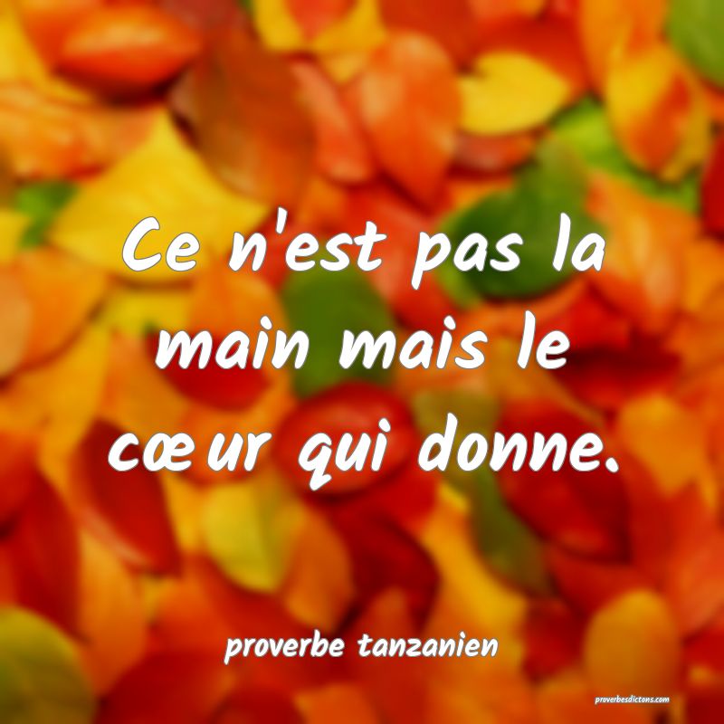 Ce n'est pas la main mais le cœur qui donne.