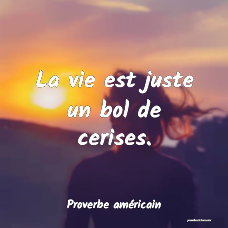 La vie est juste un bol de cerises.