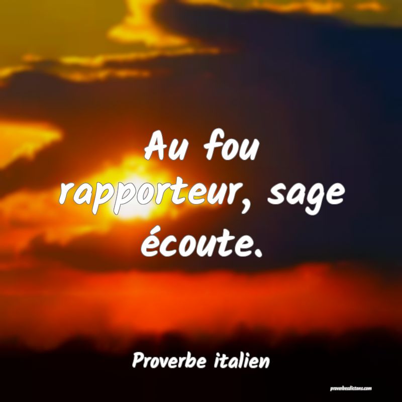 Au fou rapporteur, sage écoute.