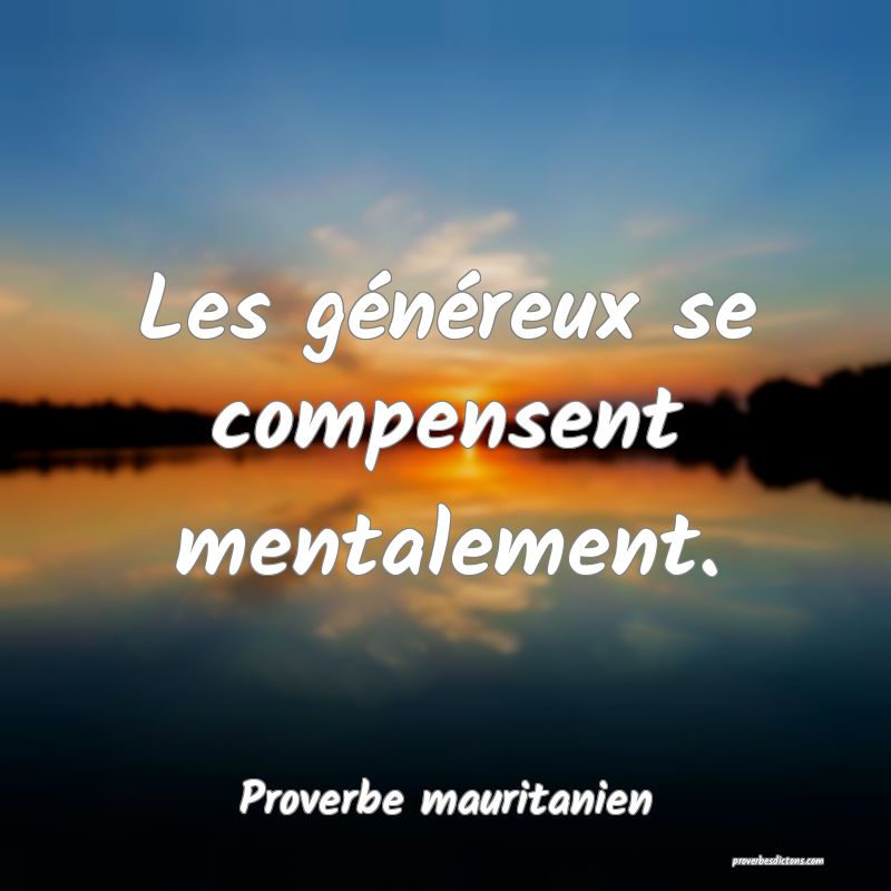 Les généreux se compensent mentalement.