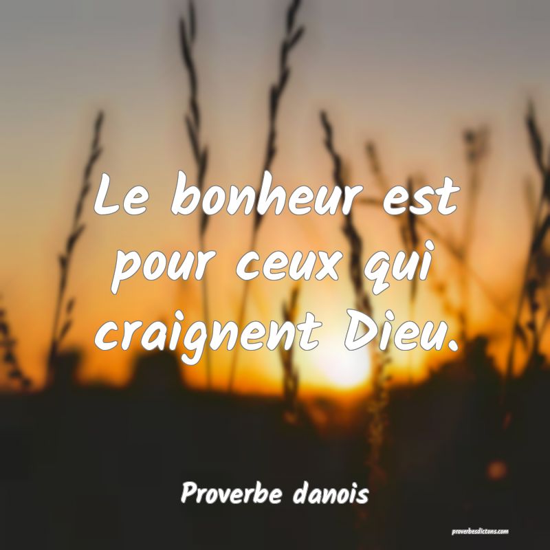 Le bonheur est pour ceux qui craignent Dieu.