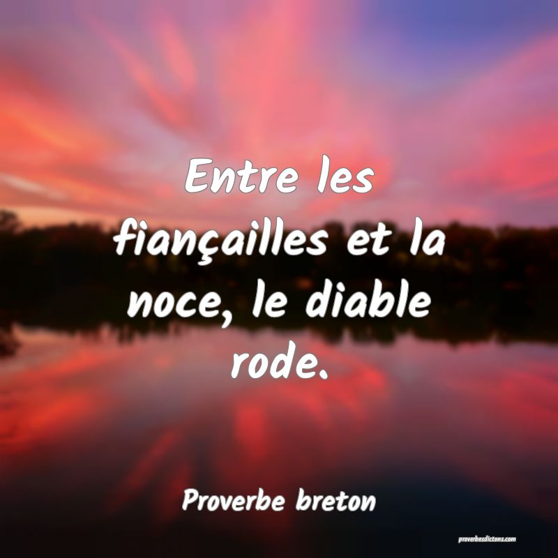 Entre les fiançailles et la noce, le diable rode.