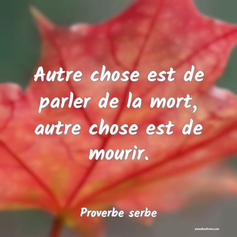 Autre chose est de parler de la mort, autre chose est de mourir.