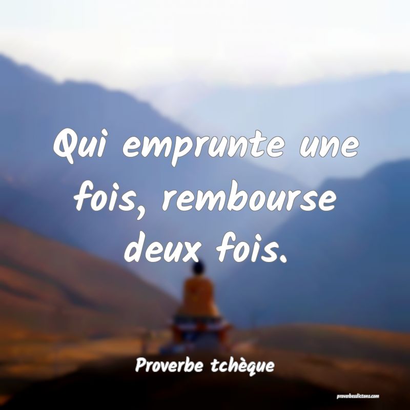 Qui emprunte une fois, rembourse deux fois.