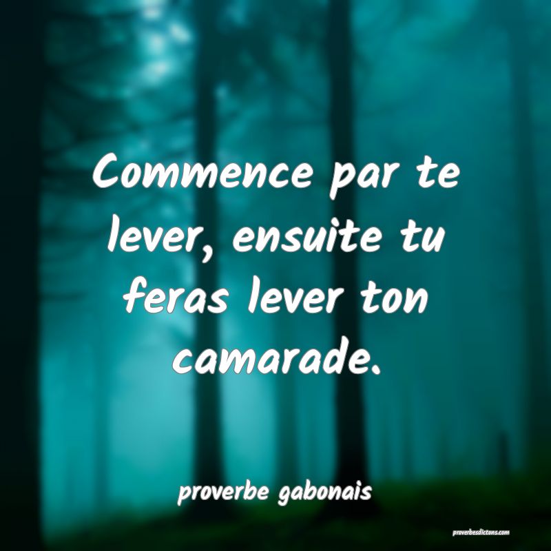  Commence par te lever, ensuite tu feras lever ton camarade.