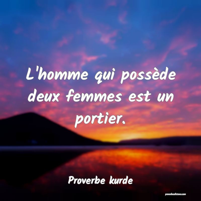 L'homme qui possède deux femmes est un portier.