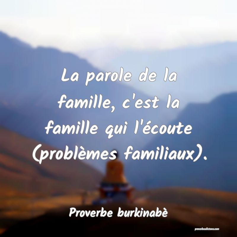 La parole de la famille, c'est la famille qui l'écoute (problèmes familiaux).