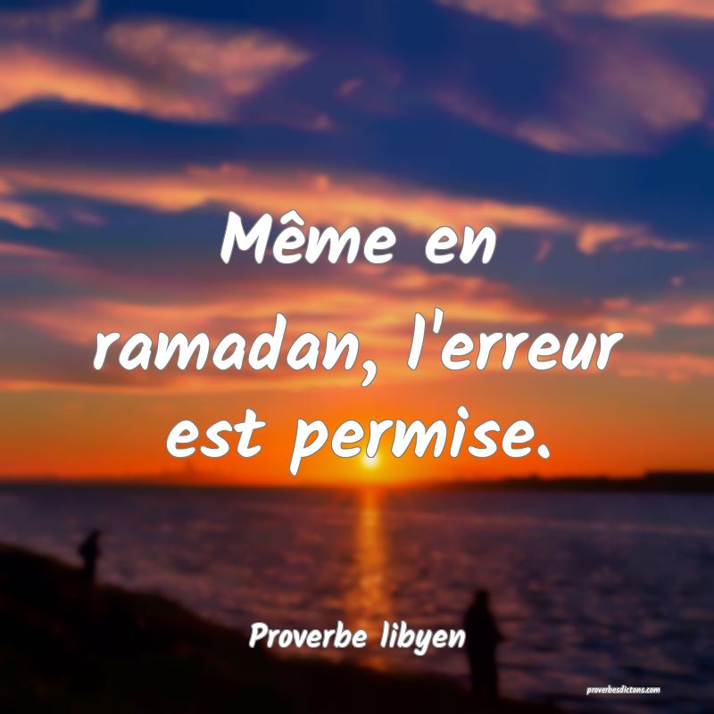 Même en ramadan, l'erreur est permise.