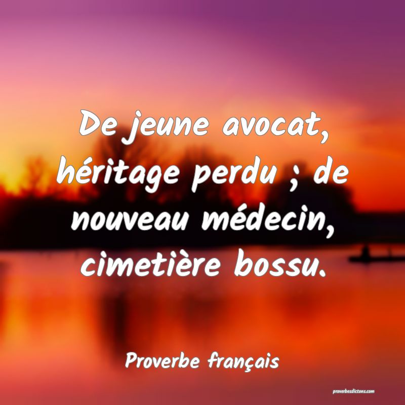 De jeune avocat, héritage perdu ; de nouveau médecin, cimetière bossu.