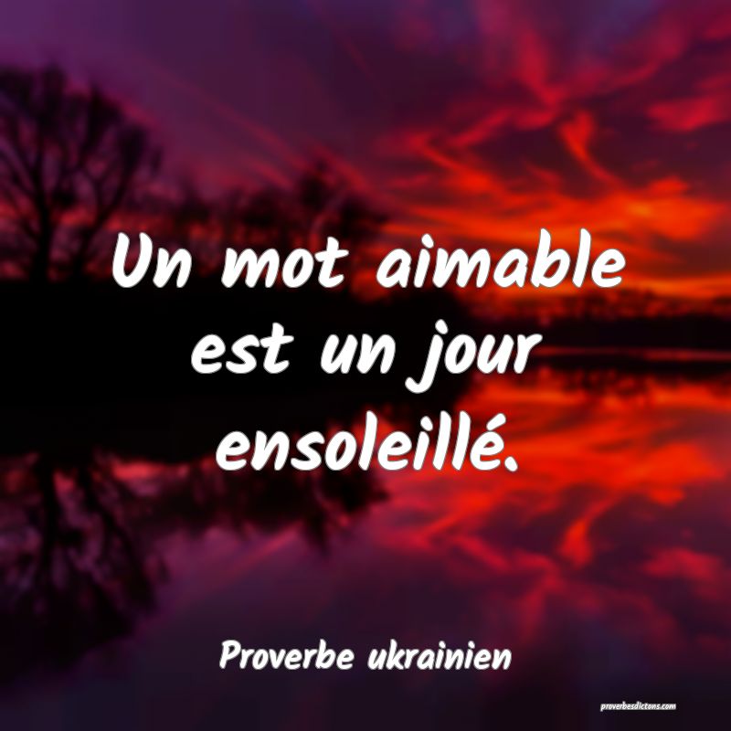 Un mot aimable est un jour ensoleillé.
