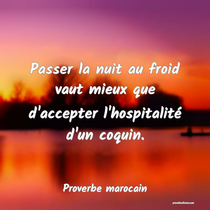 Passer la nuit au froid vaut mieux que d'accepter l'hospitalité d'un coquin.