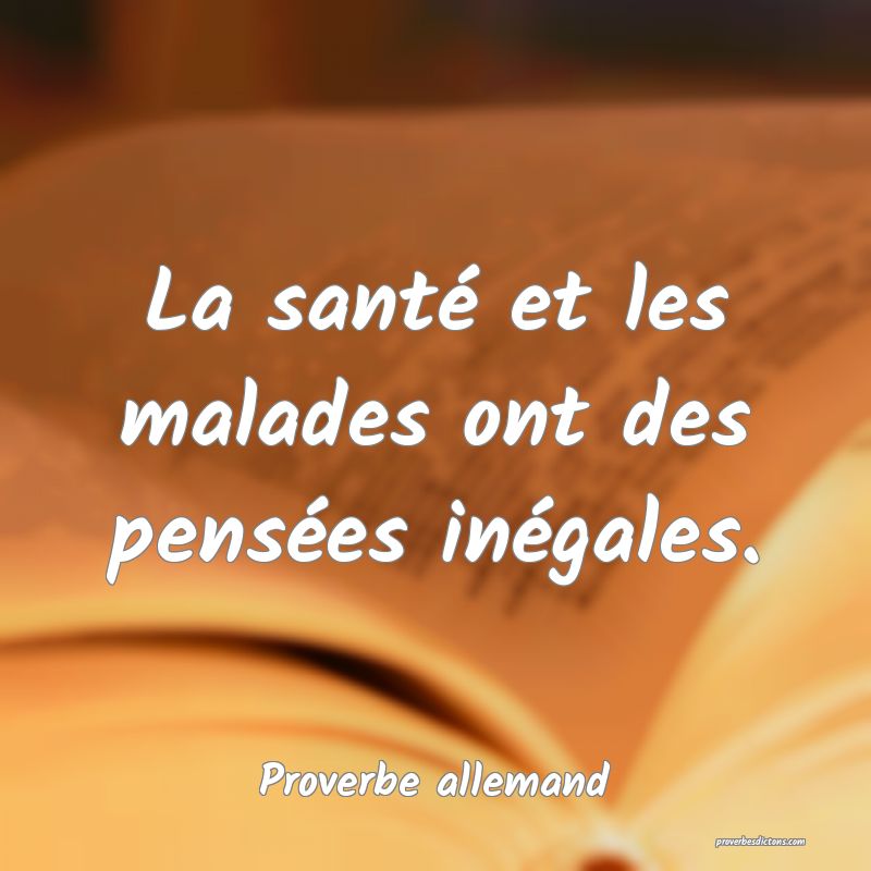 La santé et les malades ont des pensées inégales.