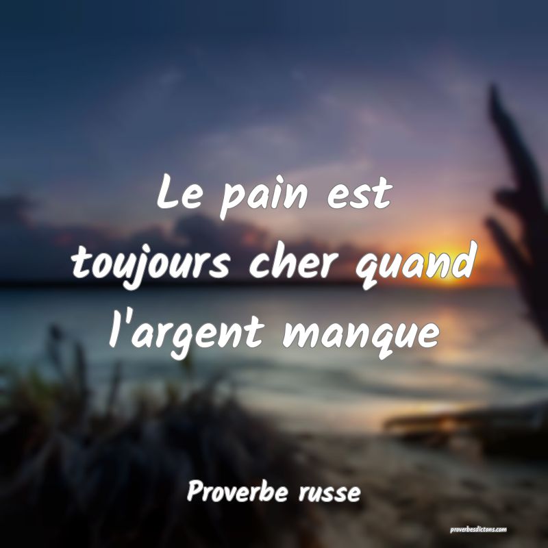 Le pain est toujours cher quand l'argent manque