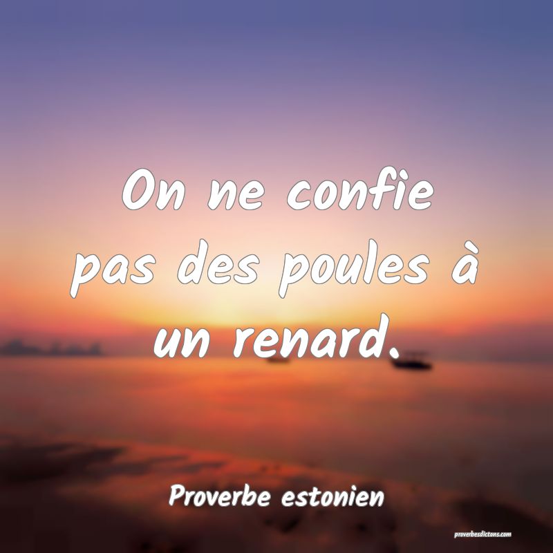 On ne confie pas des poules à un renard.