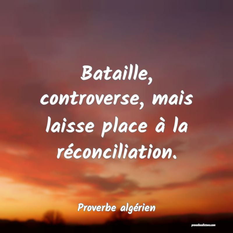 Bataille, controverse, mais laisse place à la réconciliation.