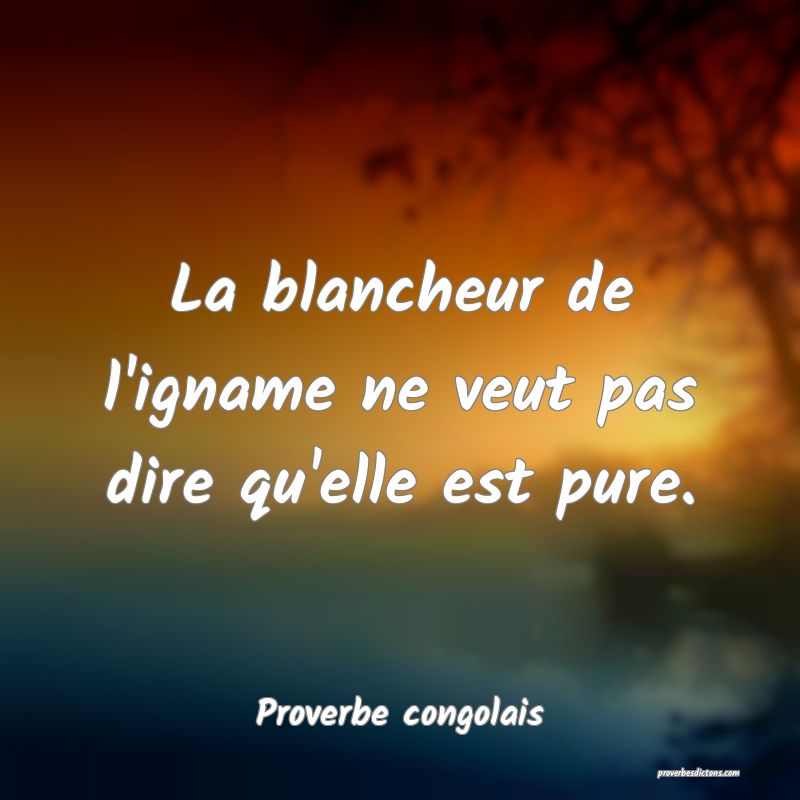 La blancheur de l'igname ne veut pas dire qu'elle est pure.