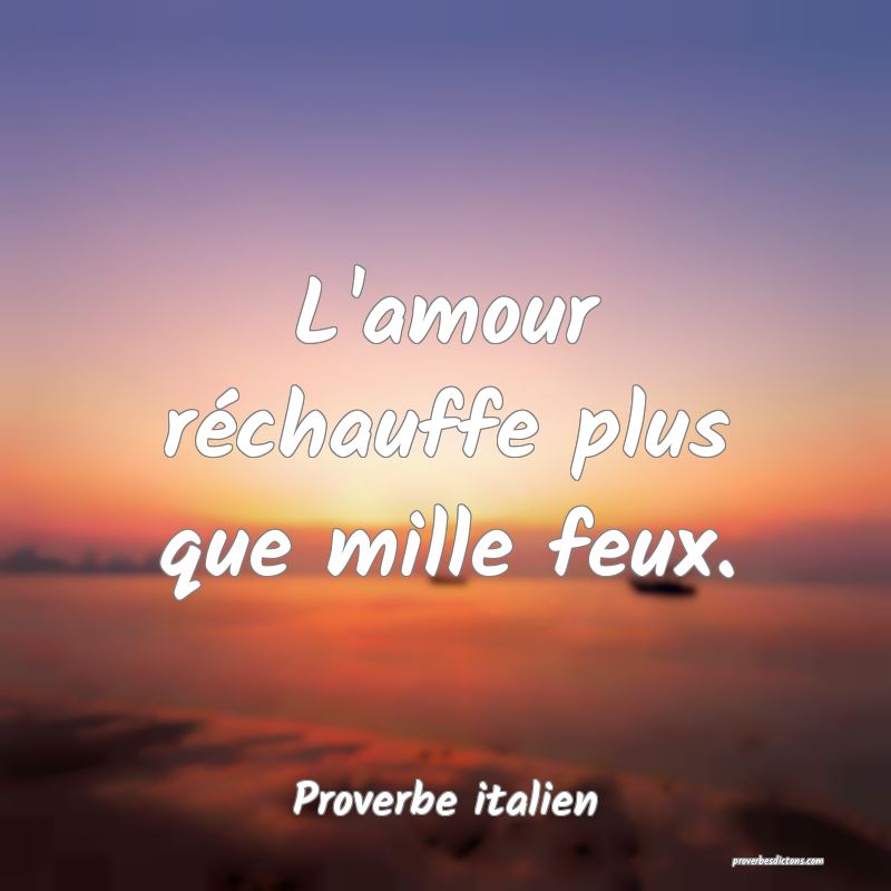 L'amour réchauffe plus que mille feux.