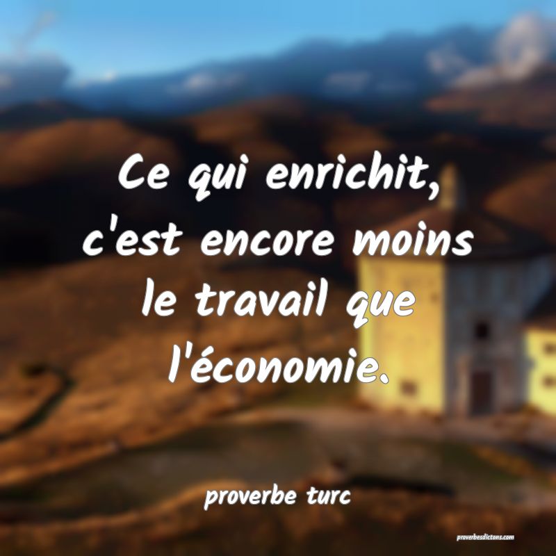  Ce qui enrichit, c'est encore moins le travail que l'économie.