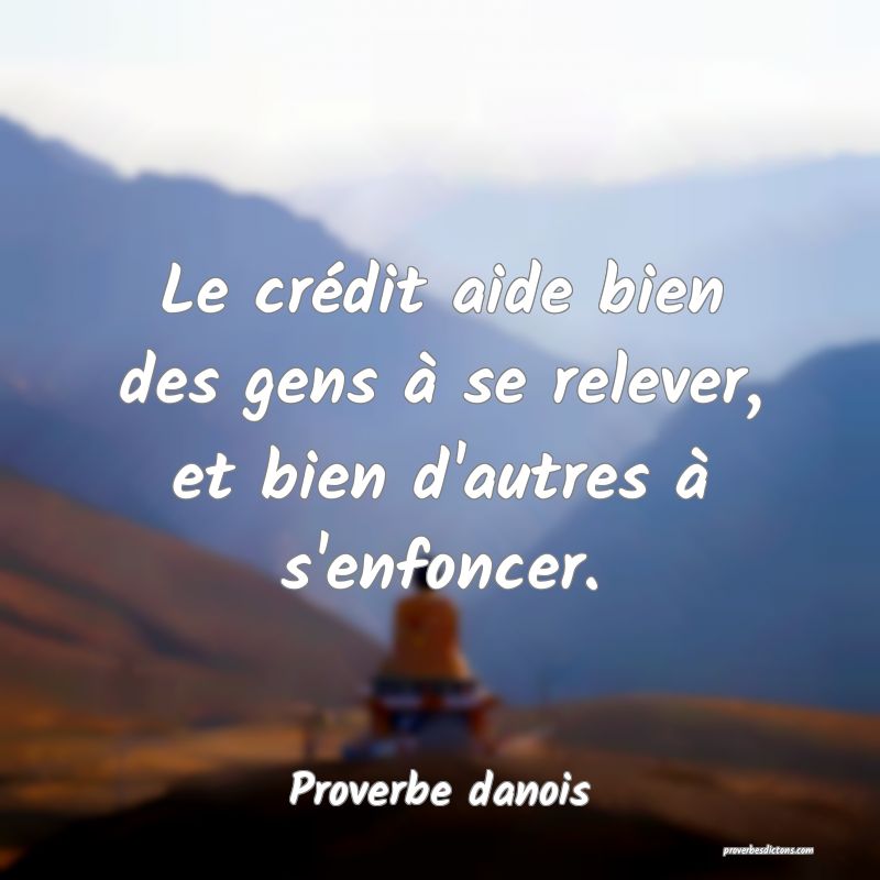 Le crédit aide bien des gens à se relever, et bien d'autres à s'enfoncer.