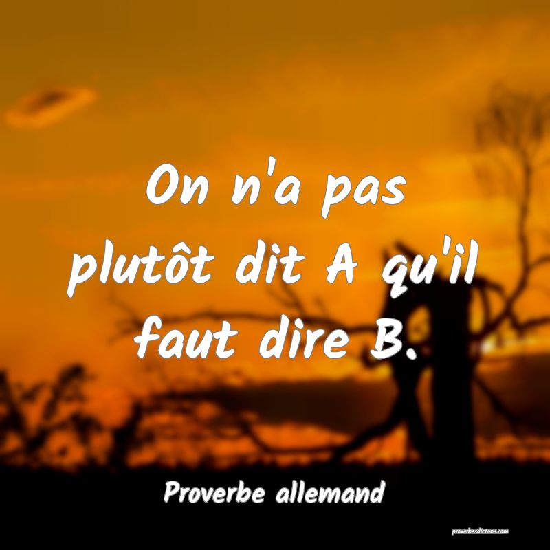 On n'a pas plutôt dit A qu'il faut dire B.