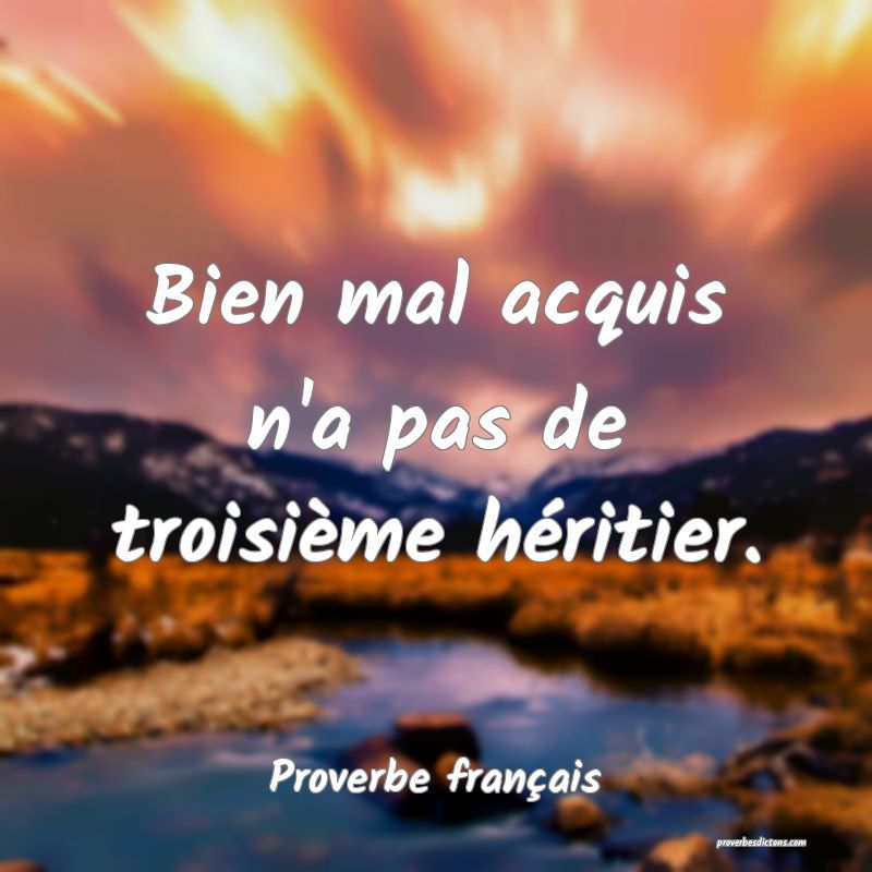Bien mal acquis n'a pas de troisième héritier.