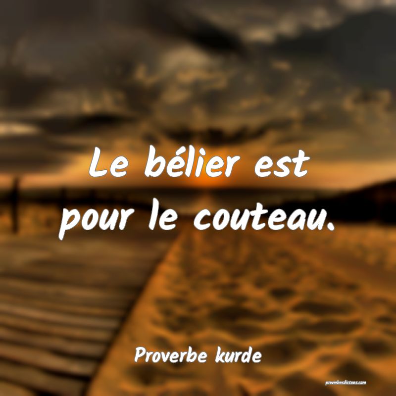 Le bélier est pour le couteau.