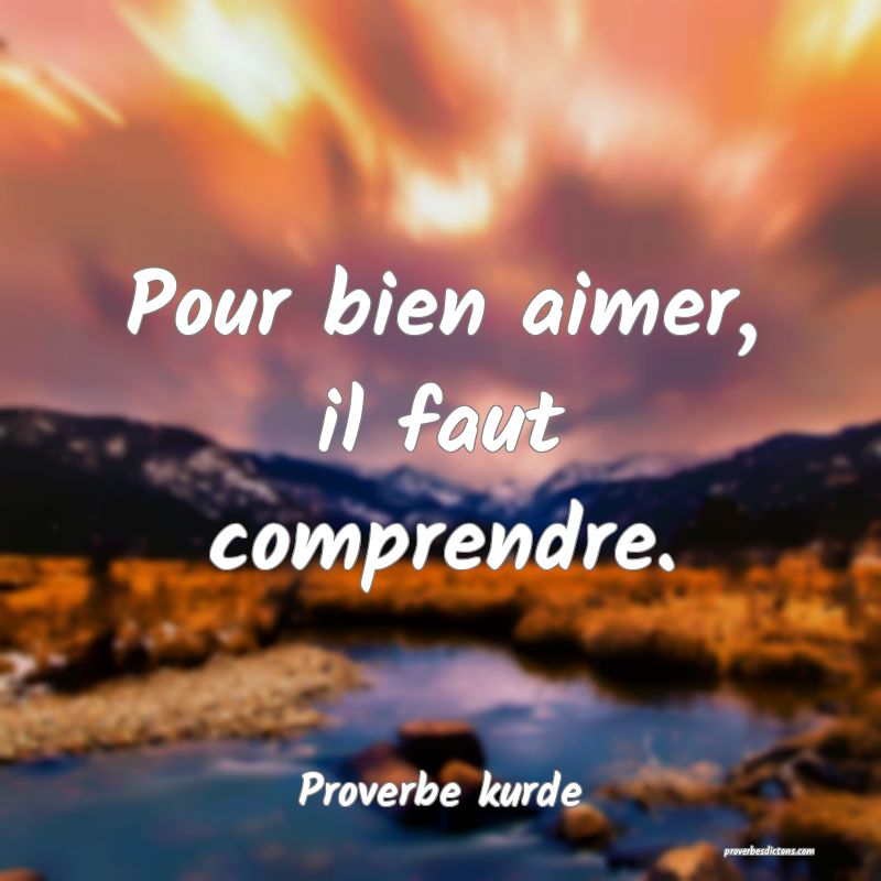 Pour bien aimer, il faut comprendre.