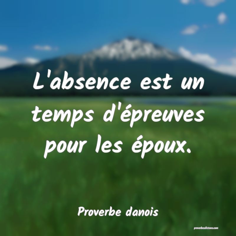 L'absence est un temps d'épreuves pour les époux.