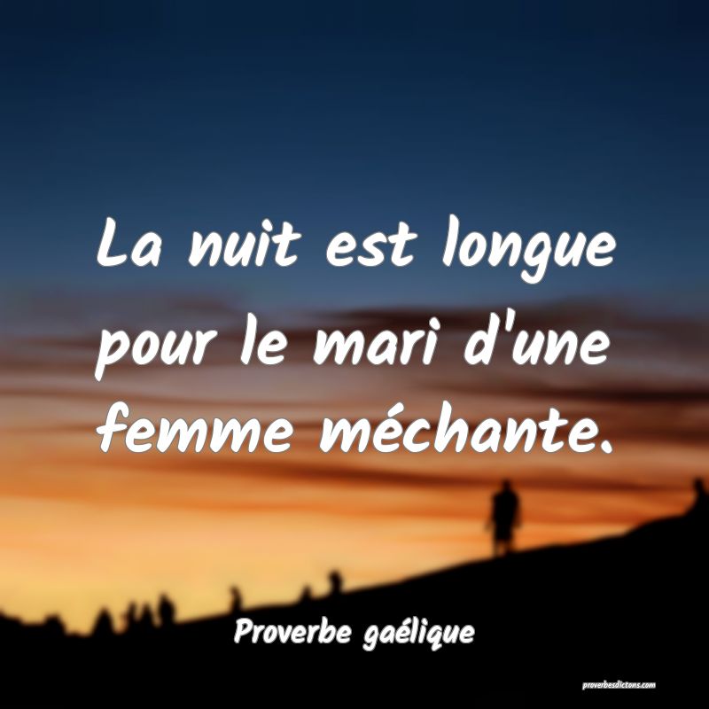 La nuit est longue pour le mari d'une femme méchante.