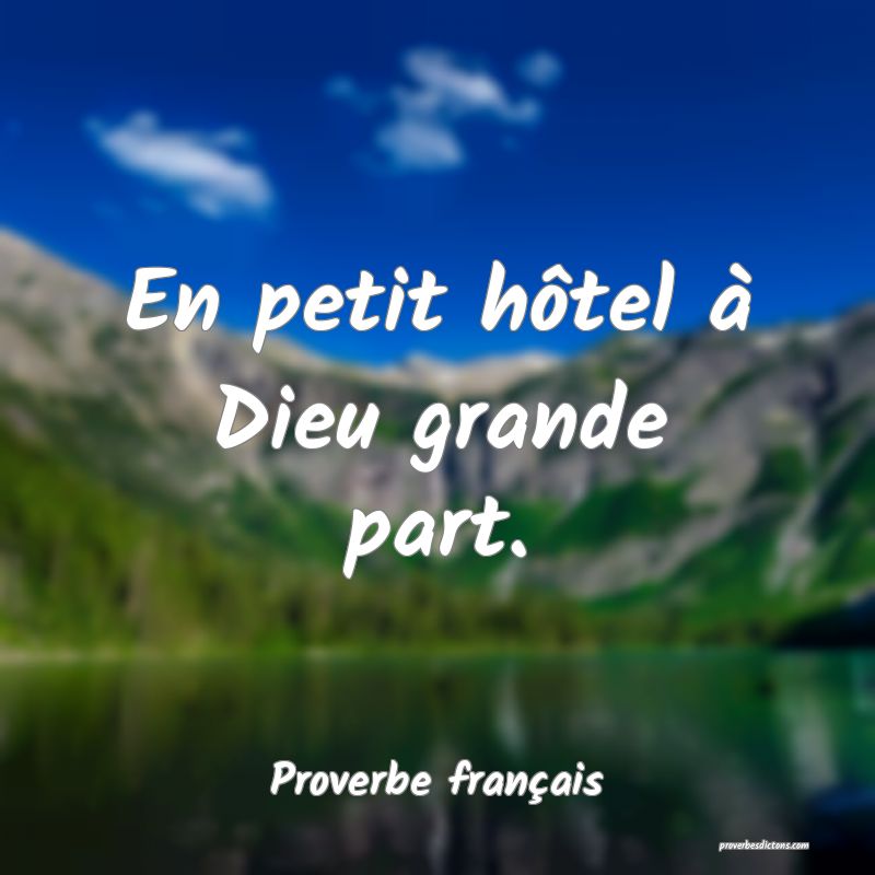 En petit hôtel à Dieu grande part.