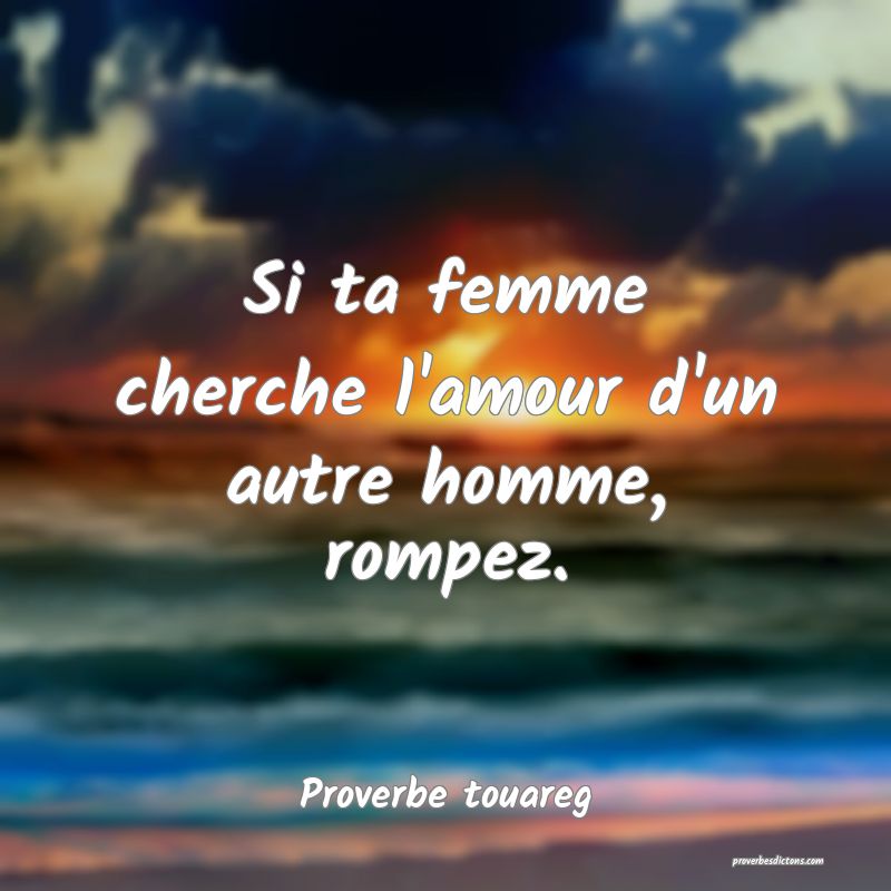 Si ta femme cherche l'amour d'un autre homme, rompez.