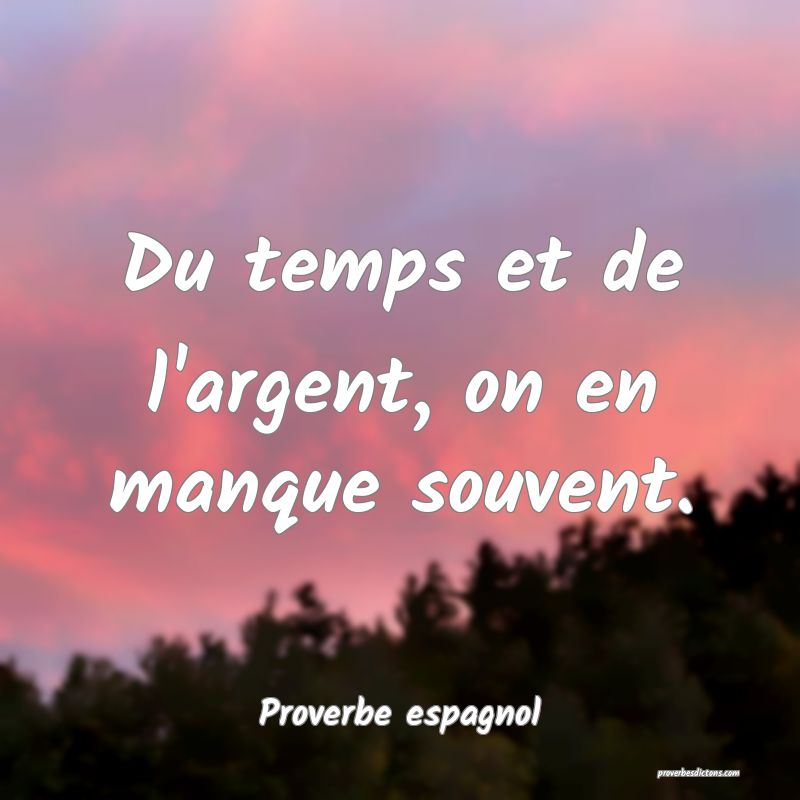 Du temps et de l'argent, on en manque souvent.