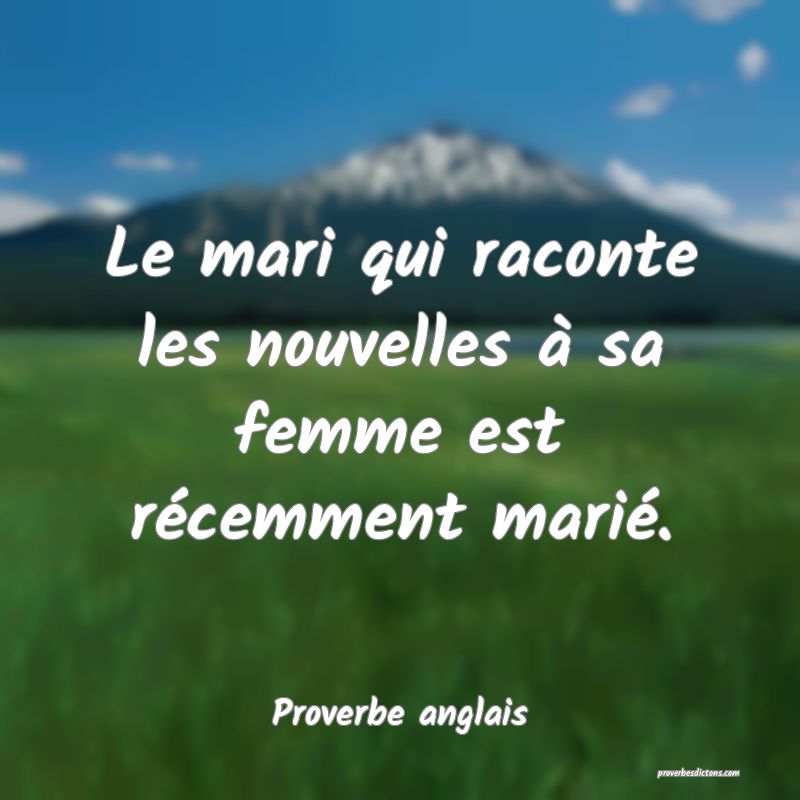  Le mari qui raconte les nouvelles à sa femme est récemment marié.