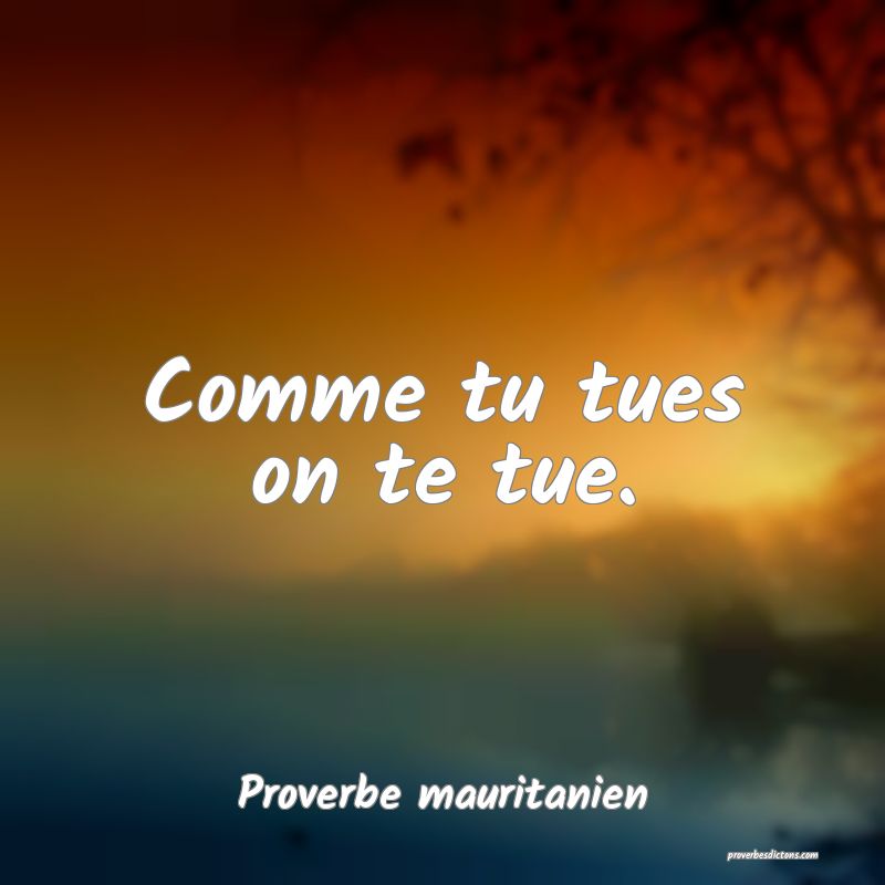 Comme tu tues on te tue.