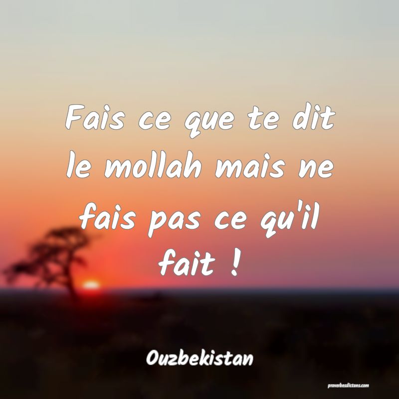 Fais ce que te dit le mollah mais ne fais pas ce qu'il fait !