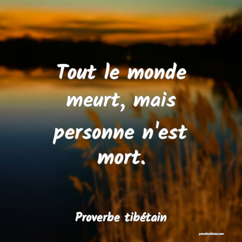 Tout le monde meurt, mais personne n'est mort.