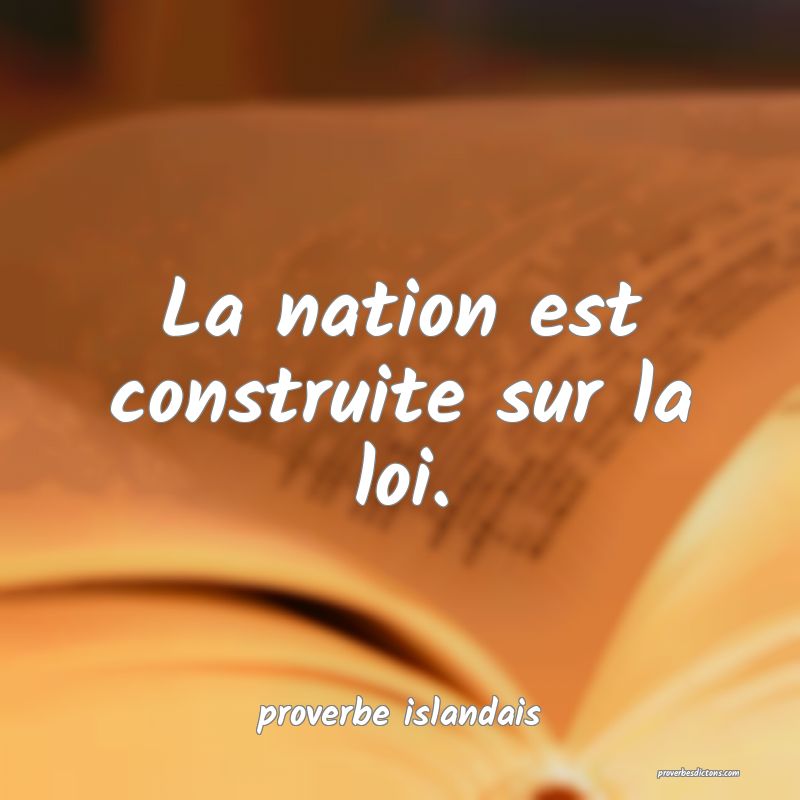  La nation est construite sur la loi.
