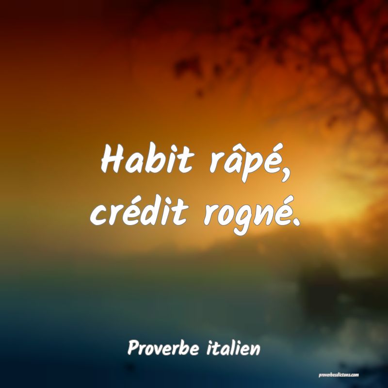 Habit râpé, crédit rogné.