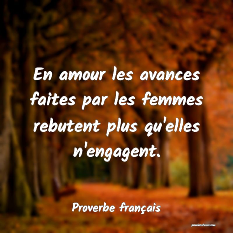 En amour les avances faites par les femmes rebutent plus qu'elles n'engagent.