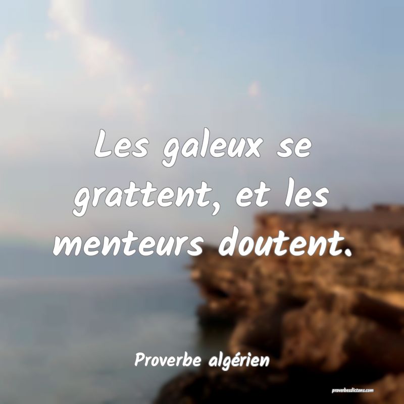 Les galeux se grattent, et les menteurs doutent.