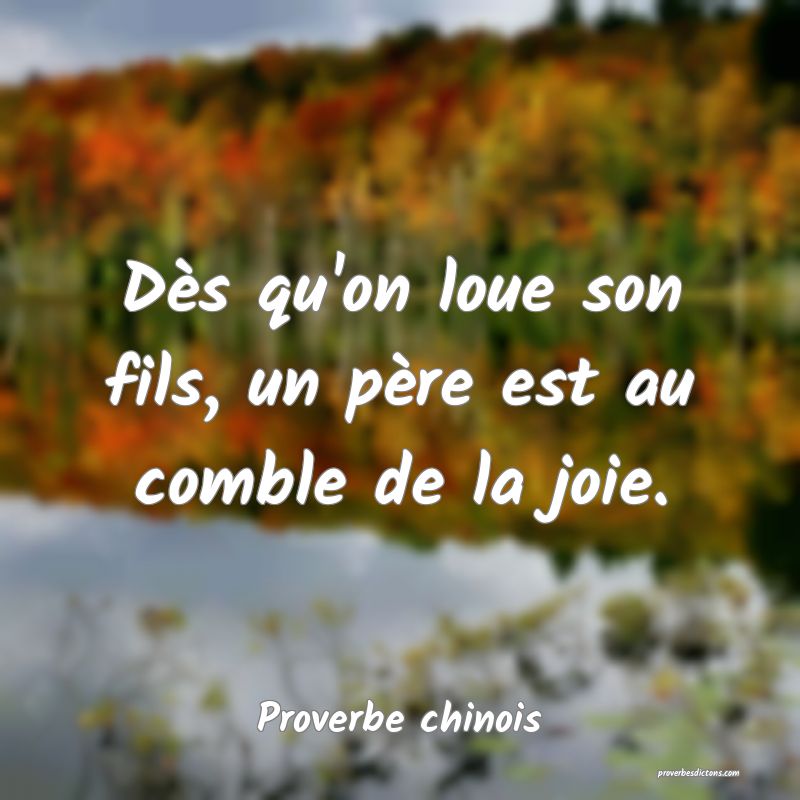 Dès qu'on loue son fils, un père est au comble de la joie.