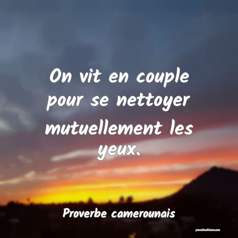 On vit en couple pour se nettoyer mutuellement les yeux.