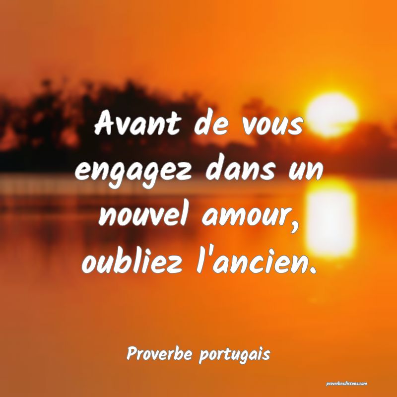 Avant de vous engagez dans un nouvel amour, oubliez l'ancien.