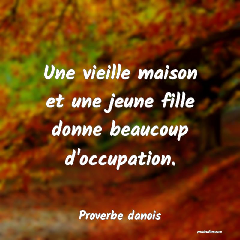 Une vieille maison et une jeune fille donne beaucoup d'occupation.